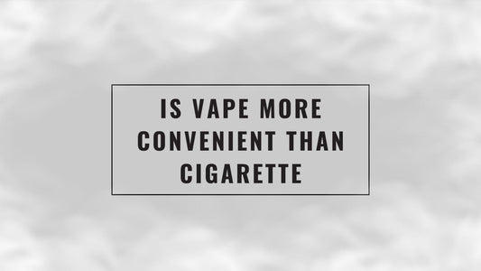 Is_Vape_More_Convenient_Than_Cigarette_Cover